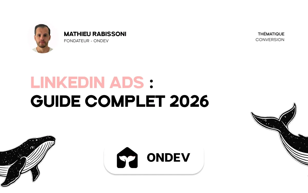 LinkedIn Ads : guide complet 2026