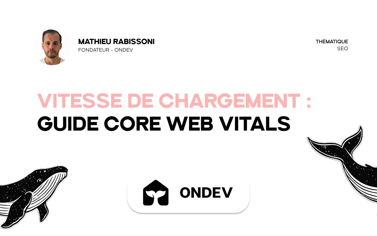 Vitesse de chargement : guide Core Web Vitals